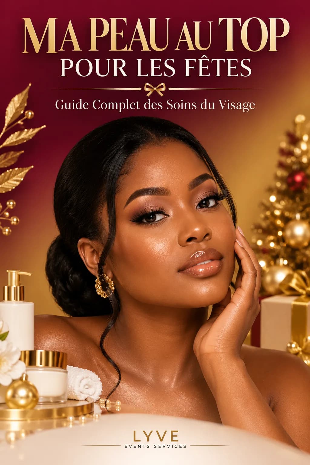 Ma Peau au Top pour les Fêtes — Guide Complet des Soins du Visage